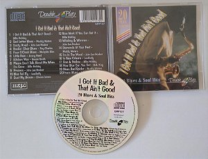 Cd I Got It Bad & That Ain''t Good - 20 Blues & Soul Hits Interprete Vários Artistas [seminovo]