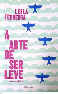 Livro a Arte de Ser Leve Autor Ferreira, Leila (2016) [usado]