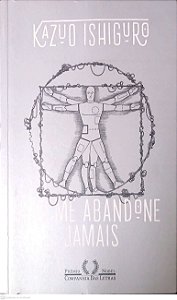 Livro Não Me Abandone Jamais Autor Ishiguro, Kazuo (2016) [seminovo]