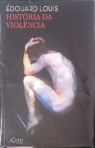 Livro História da Violência Autor Louis, Édouard (2020) [seminovo]
