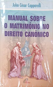 Livro Manual sobre o Matrimônio no Direito Canônico Autor Capparelli, Julio César (1999) [usado]
