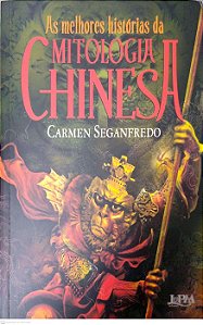 Livro as Melhores Histórias da Mitologia Chinesa Autor Saganfredo, Carmen (2022) [seminovo]