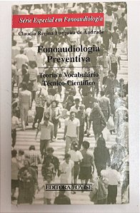 Livro Fonoaudiologia Preventiva- Teoria e Vocabulário Técnico-científico Autor Andrade, Claudia Regina Furquim de (1996) [usado]