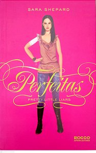 Livro Perfeitas (pretty Little Liars; 3) Autor Shepard, Sara (2011) [seminovo]