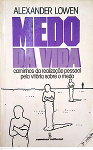 Livro Medo da Vida Autor Lowen, Alexander (1986) [usado]