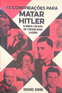 Livro as Conspirações para Matar Hitler Autor Dargie, Richard (2020) [seminovo]