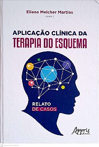 Livro Aplicação Clínica da Terapia do Esquema Autor Martins, (org.) Eliana Melcher (2021) [usado]