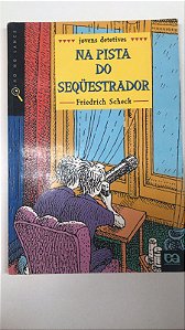Livro na Pista do Sequestrador - Série Olho no Lance Autor Scheck, Friedrich (1998) [usado]
