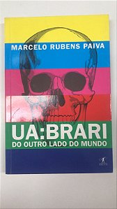 Livro Ua: Brari - do Outro Lado do Mundo Autor Paiva, Marcelo Rubens (2011) [usado]