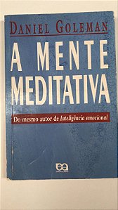 Livro a Mente Meditativa Autor Goleman, Daniel (1997) [usado]