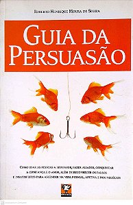Livro Guia da Persuasão Autor Souza, Roberto Henrique Moura de (2009) [usado]