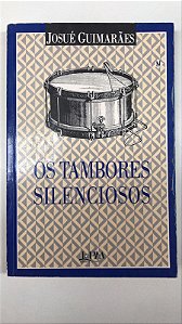 Livro os Tambores Silenciosos Autor Guimarães, Josué (1996) [usado]