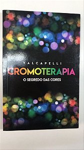 Livro Cromoterapia- o Segredo das Cores Autor Valcapelli (2017) [usado]