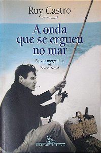 Livro a Onda que Se Ergueu no Mar Autor Castro, Ruy (2001) [usado]