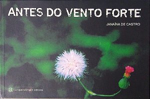 Livro Antes do Vento Forte Autor Castro, Janaína de (2006) [usado]
