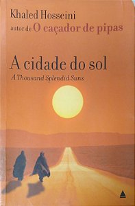 Livro a Cidade do Sol Autor Hosseini, Khaled (2007) [usado]