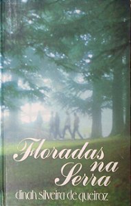 Livro Floradas na Serra Autor Queiroz, Dinah Silveira de (1985) [usado]
