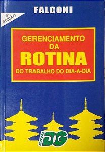 Livro Gerenciamento da Rotina do Trabalho do Dia-a-dia Autor Falconi (1998) [usado]