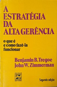 Livro a Estratégia da Alta Gerência Autor Tregoe, Benjamin B. (1984) [usado]