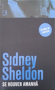 Livro Se Houver Amanhã Autor Sheldon, Sidney (2017) [usado]