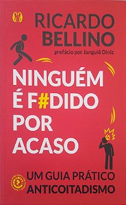 Livro Ninguém é Fodido por Acaso Autor Bellino, Ricardo (2019) [seminovo]