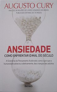 Livro Ansiedade: Como Enfrentar o Mal do Século Autor Cury, Augusto (2014) [seminovo]