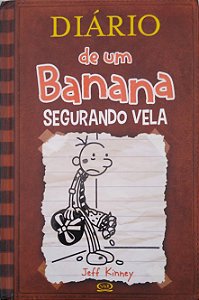 Livro Segurando Vela (diário de um Banana; 7) Autor Kinney, Jeff (2013) [usado]
