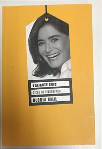 Livro Viajante Chic: Dicas de Viagem Autor Kalil, Gloria (2012) [usado]