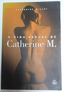 Livro a Vida Sexual de Catherine M. Autor Millet, Catherine (2001) [usado]