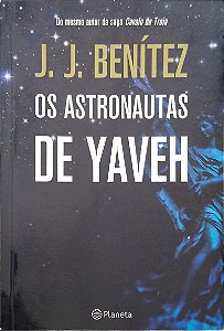 Livro os Astronautas de Yaveh Autor Benítez, J. J. (2010) [usado]