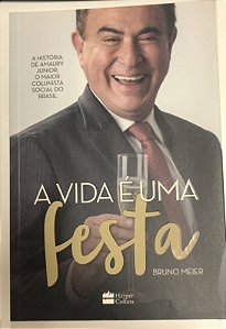 Livro a Vida é Uma Festa Autor Meier, Bruno (2015) [usado]