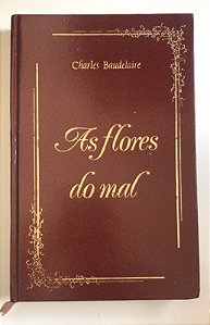 Livro as Flores do Mal Autor Baudelaire, Charles (1984) [usado]