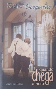 Livro Quando Chega a Hora Autor Gasparetto, Zibia (2010) [usado]