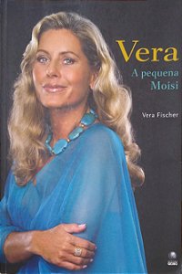 Livro Vera: a Pequena Moisi Autor Fisher, Vera (2008) [usado]