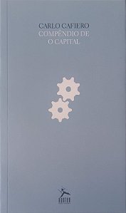 Livro Compêndio de o Capital Autor Cafiero, Carlo (2014) [seminovo]