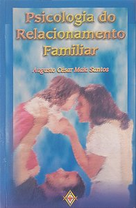 Livro Psicologia do Relacionamento Familiar Autor Santos, Augusto Cesar Maia (2000) [usado]