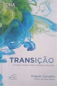 Livro Transição o Passo a Passo para o Modelo Celular Autor Carvalho, Wagner (2016) [usado]
