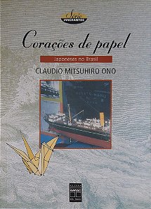 Livro Corações de Papel: Japoneses no Brasil Autor Ono, Claudio Mitsuhiro (2002) [seminovo]