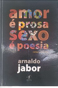 Livro Amor é Prosa Sexo é Poesia Autor Jabor, Arnaldo (2004) [usado]