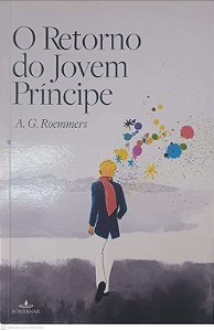 Livro o Retorno do Jovem Principe Autor Roemmers, A. G. (2011) [usado]