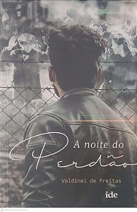 Livro a Noite do Perdão Autor Freitas, Valdinei de (2018) [usado]