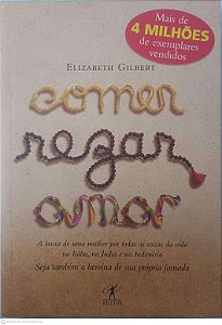 Livro Comer Rezar e Amar Autor Gilbert, Elizabeth (2008) [usado]