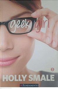 Livro Geek Girl Autor Smale, Holly (2014) [usado]