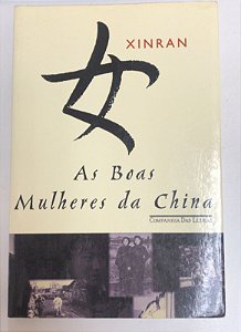 Livro as Boas Mulheres da China Autor Xinran (2003) [usado]
