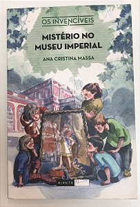 Livro Mistério no Museu Imperial Autor Massa, Ana Cristina (2017) [usado]