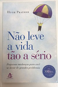 Livro Não Leve a Vida Tão a Sério Autor Prather, Hugh (2003) [usado]