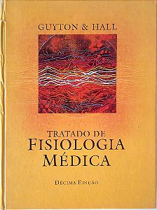 Livro Tratado de Fisiologia Médica Autor Guyton & Hall (2002) [usado]