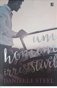 Livro um Homem Irresistivel Autor Steel, Danielle (2016) [usado]