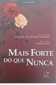 Livro Mais Forte do que Nunca Autor Coelho, Eliana Machado (2011) [usado]