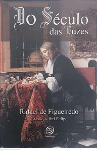 Livro do Século das Luzes Autor Figueiredo, Rafael de (2010) [usado]